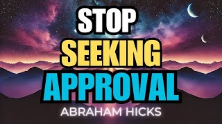 STOP Seeking Others to GET YOU Watch This ✨ Abraham Hicks 2024 [upl. by Codel]