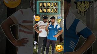 GANJA GANJA 🥴😆  comedy funny ganjaganja shorts viral [upl. by Ihcekn]