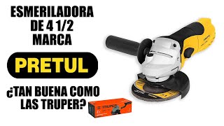 ESMERILADORA DE 4 12 PRETUL 700 W ¿MEJOR QUE LA TRUPER [upl. by Clint]