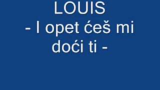 Louis  I opet ces mi doci ti Luis [upl. by Paresh999]