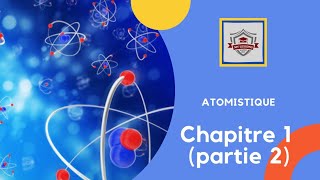 Atomistique S1 SMPC en darija  chapitre1canstituants de la matiere partie 2 [upl. by Eenet]