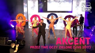 AKCENT  Przez Twe Oczy Zielone Śląski Festiwal Disco Polo 2017 [upl. by Noivert853]