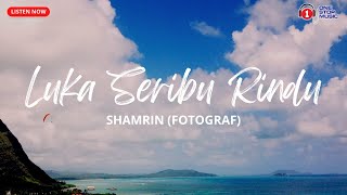 Luka Seribu Rindu  Shamrin Fotograf Lirik Video Jiwang [upl. by Kimbra312]