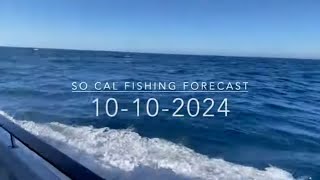 So Cal Fishing Forecast 10102024 [upl. by Normandy]