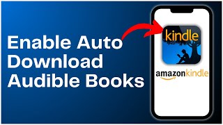 How To Enable Auto Download Audible Books On Kindle 2024 [upl. by Achilles997]