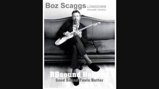 Boz Scaggs  Lowdown Acoustic Version HQsound [upl. by Audy]