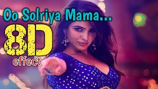 Oo Solriya Mama  8D  Surrounding Effect Song  USE HEADPHONES 🎧  pushpa  BASS BOOSTED 🔥🎉🎧👈😇 [upl. by Tyrone573]