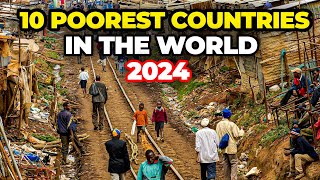 10 Poorest Countries in the World 2024 [upl. by Melak696]