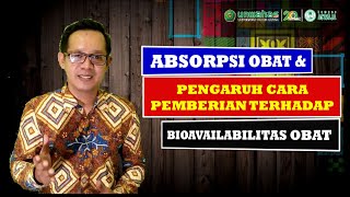 Absorpsi Obat dan Pengaruh Cara Pemberian thd Bioavailabilitas  Materi Kuliah Farmakologi Farmasi [upl. by Amanda]