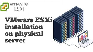 VMware ESXi installation on physical server [upl. by Merl665]