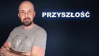 Przyszłość [upl. by Deutsch]