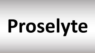 How to Pronounce Proselyte [upl. by Neleb841]