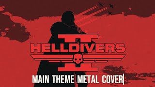 HELLDIVERS 2  MAIN THEME METAL COVER [upl. by Longerich]