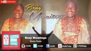 Dunia Dunia  Bony Mwaitege  Official Audio [upl. by Adnole]