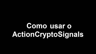 Como instalar configurar e usar o ActionCryptoSignals [upl. by Akcirehs461]