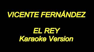 Vicente Fernandez  El Rey Karaoke Lyrics NUEVO [upl. by Scoles]