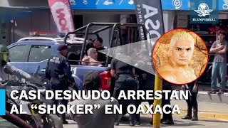 Detienen al “Shocker” por disturbios en hotel del Centro Histórico de Oaxaca [upl. by Megargee]