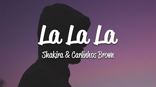 Shakira  La La La Lyrics ft Carlinhos Brown Brazil 2014 [upl. by Enomed]