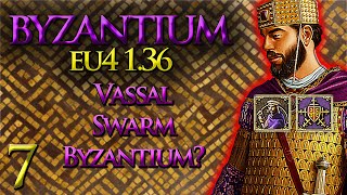 Vassal Swarm Byzantium  Byzantium Lets Play  EU4 136  Part 7 [upl. by Nnorahs785]