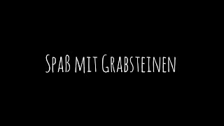 Spaß mit Grabsteinen [upl. by Pammi]