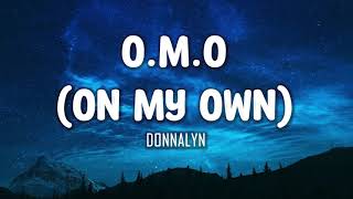 Donnalyn  OMO On My Own Lyrics [upl. by Dragoon174]