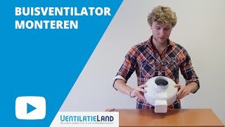 Hoe monteer ik een BUISVENTILATOR  Ventilatielandnl [upl. by Ahsienal]