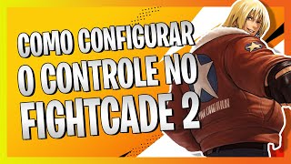 COMO CONFIGURAR O CONTROLE NO FIGHTCADE 2  xpteA9zu [upl. by Attennaj181]