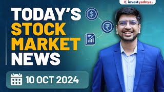 Todays Stock Market News  10102024  Aaj ki Taaza Khabar [upl. by Orland34]