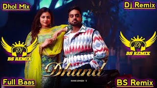 Dhund  Dhol Remix  Mani Longia  Punjabi Remix Song 2024  Lahoria Production  Dj Remix Song Bass [upl. by Ramon]