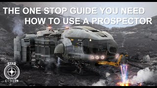 Star Citizen Prospector Mining Guide A One Stop Guide To Getting Started Inc Keybinds amp My Loadout [upl. by Syla221]