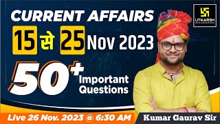 15  25 November 2023 Current Affairs Revision  50 Most Important Questions By Kumar Gaurav Sir [upl. by Dnar20]