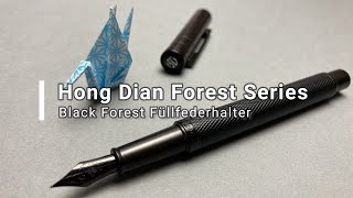 Hong Dian Forest Series  Black Forest Füller  Review Deutsch [upl. by Naut]