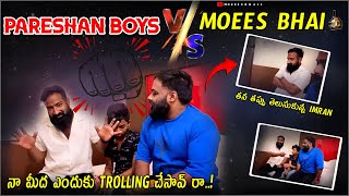 Pareshaan boy VS Moees Bhai Big fight⁠ pareshanboys pareshanfamily ​⁠imrankhan [upl. by Ariahay]