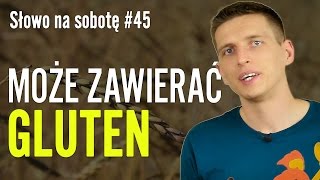 Może zawierać GLUTEN  Słowo na sobotę 45 [upl. by Lletnohs]