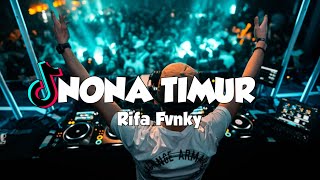 DJ NONA TIMUR VIRAL TIKTOK Rifa Fvnky REMIX FULL BASS Nwrmxx [upl. by Rramed]