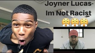 Joyner Lucas  Im Not Racist CRAZY REACTION VIDEO [upl. by Wes728]