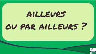 Adverbe 10  ailleurs ou par ailleurs [upl. by Wheelwright]