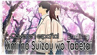 ■ Kimi no Suizou wo Tabetai ■  Ending 《Haru Natsu Aki Fuyu》 Cover en español [upl. by Akirehc662]