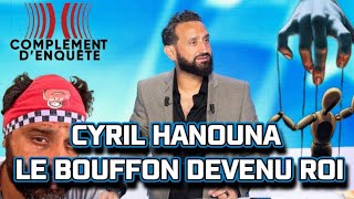 CYRIL HANOUNA👿COMPLÉMENT DENQUÊTE📺❌️RÉVÉLATION CHOC❓️LE BOUFFON DEVENU ROI👑 [upl. by Camila]