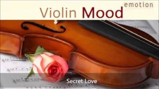 Violin Mood  Secret Love [upl. by Martita]