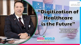 Digitalization of Healthcare Interview with Fakeeh University Hospital’s CEO Dr Mohaymen Abdelghany [upl. by Christie]