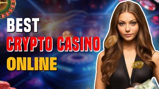 Best Crypto Casinos Online  Why We Selected These As The Best 5 Reasons Explained [upl. by Arinaj736]