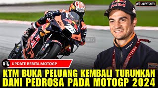 BERITA MOTOGP TERBARU HARI INI  KTM BUKA PELUANG KEMBALI TURUNKAN DANI PEDROSA PADA MOTOGP 2024 [upl. by Yromas]