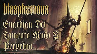 1 Blasphemous Guardián Del Lamento Mudo y Perpetua [upl. by Sairu]