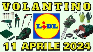 🔥 VOLANTINO LIDL PARKSIDE 11 APRILE 2024 lidl giardino volantino spesaFaiDaTe lidl [upl. by Tuckie331]