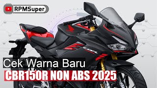 Honda CBR150R NON ABS 2025 Ada Warna Baru [upl. by Hagan]