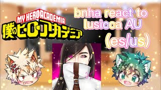 bnha react to lusicca AUesusleer desc1 [upl. by Harald]