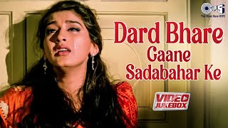 Dard Bhare Gaane Sadabahar Ke  Video Jukebox  Sad Love Songs  Bollywood Hit Songs [upl. by Mcclain145]