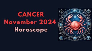 Cancer November 2024 Horoscope [upl. by Nappie1]