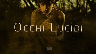 Ultimo 🎵 OCCHI LUCIDI TestoLyrics [upl. by Idnarb372]